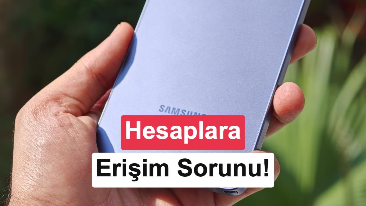 Samsung Hesap Erişim Sorunu: Güvenlik Önlemleri ve Kullanıcı Deneyimine Etkiler